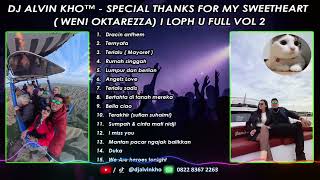 Download lagu DJ ALVIN KHO™ - SPECIAL THANKS FOR MY SWEETHEART ( WENI OKTAREZZA) I LOPH U FULL VOL 2 mp3 Download lagu DJ ALVIN KHO™ - SPECIAL THANKS FOR MY SWEETHEART ( WENI OKTAREZZA) I LOPH U FULL VOL 2 mp3