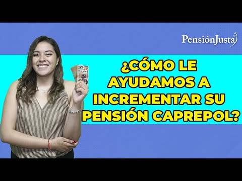 ¿Cómo le ayudamos a incrementar su pensión CAPREPOL?
