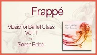 Music for Ballet Class Vol.1 "Frappé" - original piano songs by jazz pianist Søren Bebe