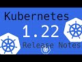 Kubernetes 1 22 Video Release Notes