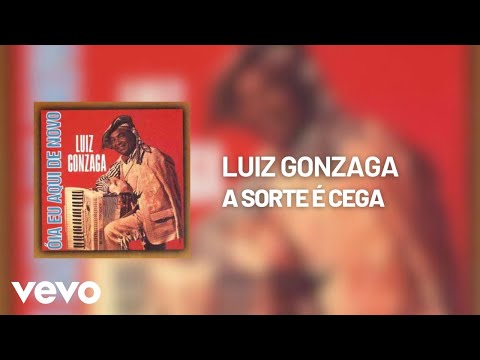A Sorte É Cega - Luiz Gonzaga