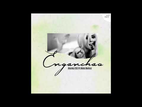Ronko OG "Enganchao" ft Reis Belico (Audio Oficial)