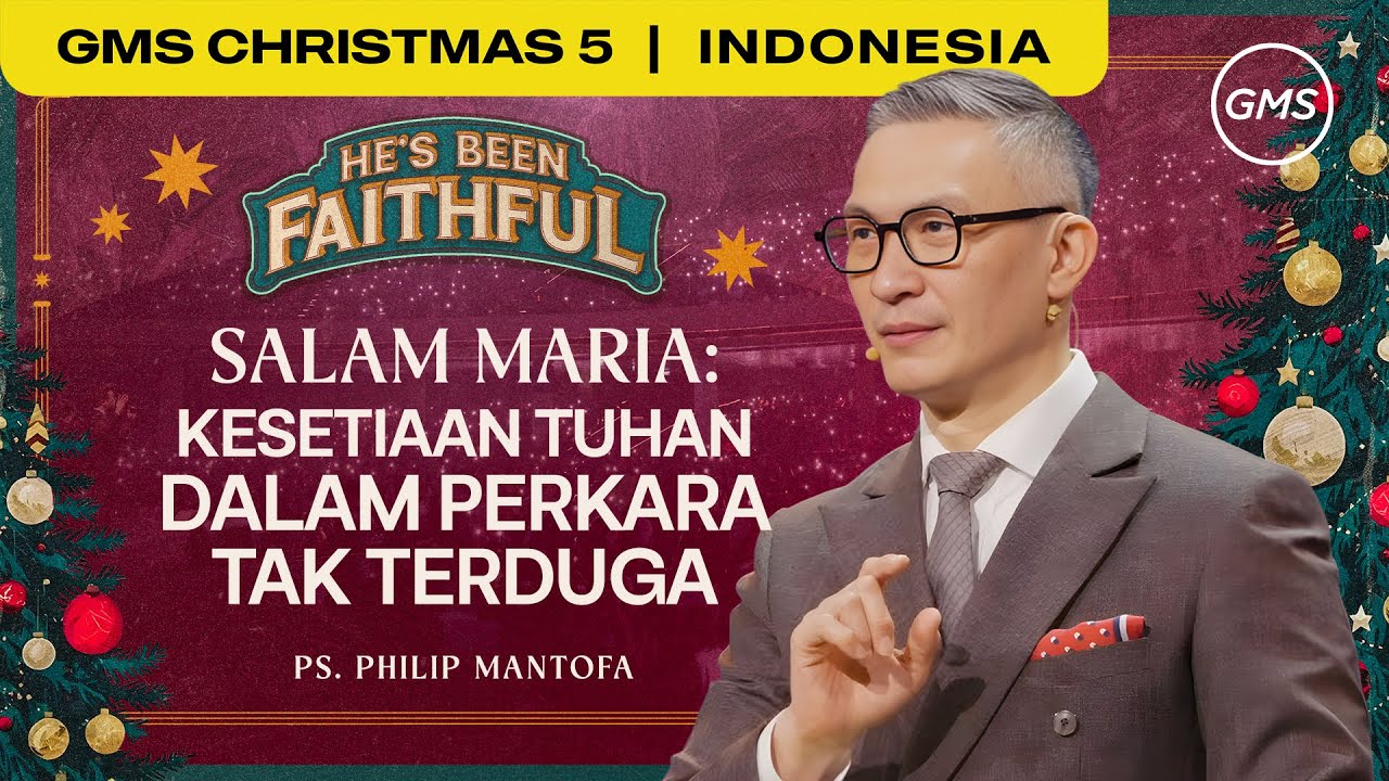 Salam Maria : Kesetiaan Tuhan Dalam Perkara Tak Terduga - Ps. Philip Mantofa (GMS Church)