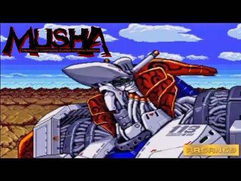 MUSHA : Metallic Uniframe Super Hybrid Armor Megadrive