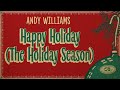 Andy Williams Happy Holiday The Holiday Season Fireplace Video Christmas Songs