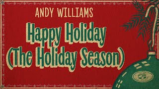 Andy Williams – Happy Holiday / The Holiday Season (Official Yule Log – Christmas Songs)