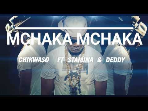 mchaka mchaka - chikwaso ft stamina na deddy