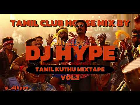 DJ Hype | Tamil Kuthu Mixtape ( Club House Mix Vol.2 )