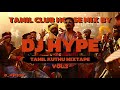 DJ Hype Tamil Kuthu Mixtape Club House Mix Vol 2