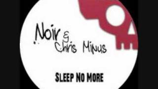 Noir & Chris Minus - Sleep No More (Kevin Yost Remix)