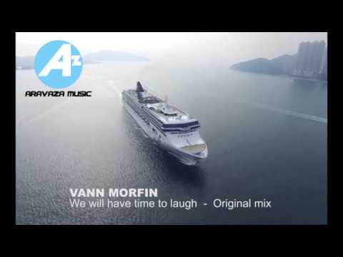 VANN MORFIN  -  We will have time to laugh ( Original Mix )