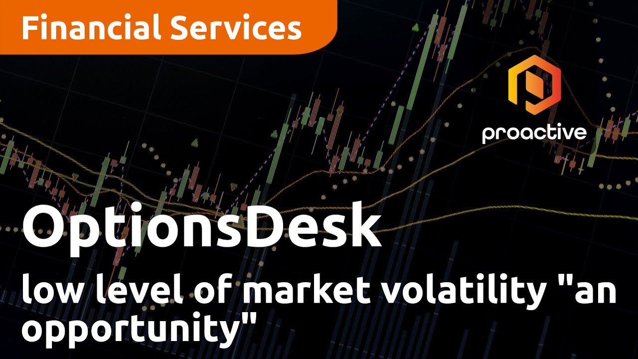 Low level of market volatility "an opportunity" - OptionsDesk