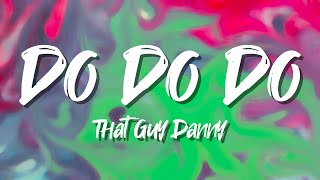 That Guy Danny - do do do