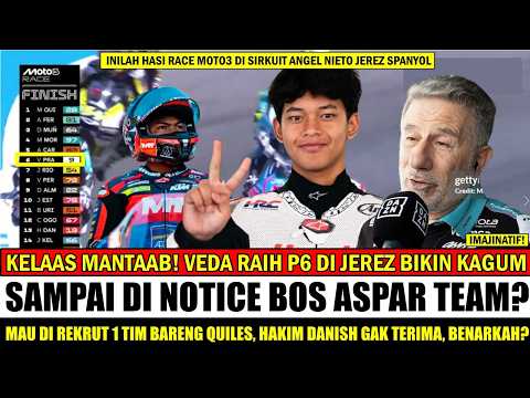 GILA HEBOHKAN MOTO3‼️BOS ASPAR AKUI HASIL RACE VEDA EGA MOTO3 JEREZ SPANYOL HARI INI, BENARKAH?