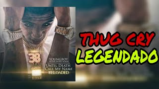 YoungBoy Never Broke Again - Thug Cry ( Legendado ) PT BR