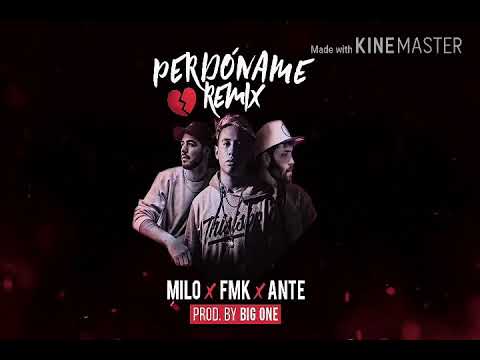 Perdóname Remix • FMK - Milo - Ante ciento veinte • LETRA