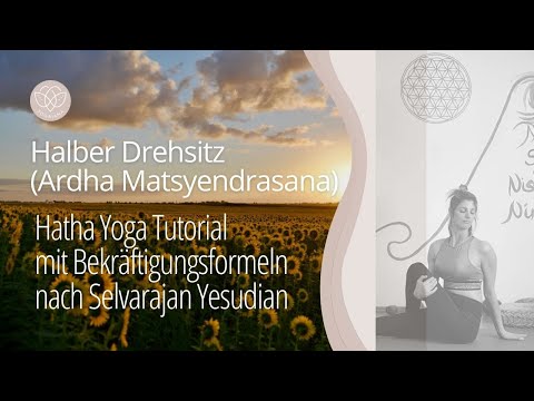 Halbe Drehsitz (Ardha Matsyendrasana) mit Bekräftigungsformel - Hatha Yoga Tutorial für Anfänger