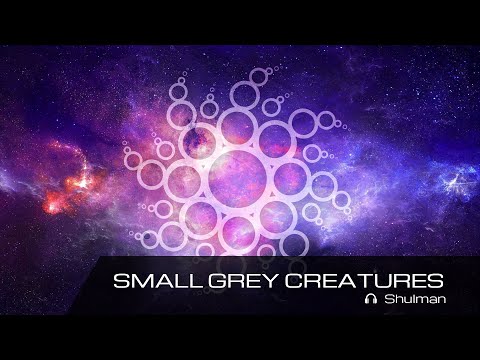 "Small Grey Creatures" - Shulman