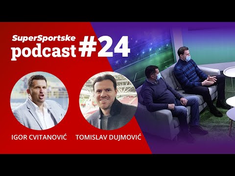 Igor Cvitanović & Tomislav Dujmović // SuperSportske Podcast #24