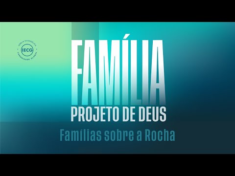 Família projeto de Deus | Santa Ceia | Famílias sobre a rocha | 17h
