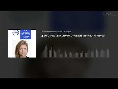 Ep233 Dawn Miller, Lloyd's: Debunking the old Lloyd's myths
