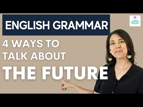 4 Different Ways to Talk about the FUTURE in English: Grammar Lesson
