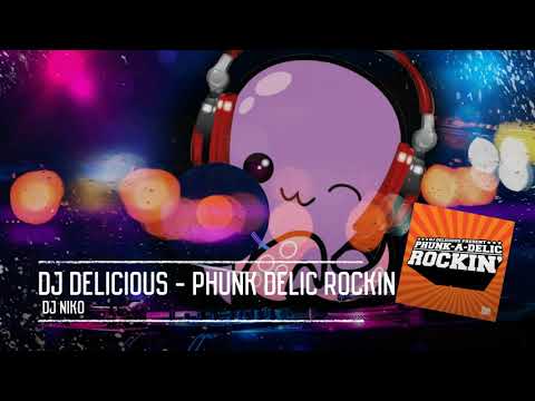 DJ DELICIOUS - PHUNK A DELIC ROCKIN (DJ NIKO)