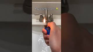 Lighter vs Water 💦