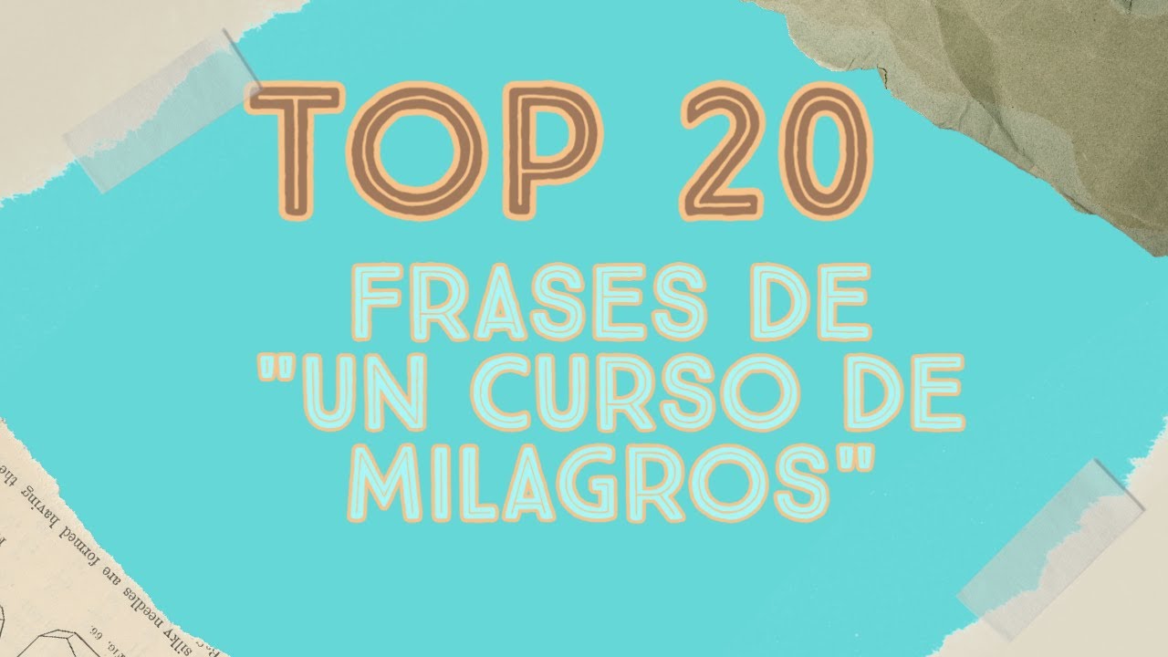 Watch TOP 20 FRASES DE UN CURSO DE MILAGROS Now TOP 20 FRASES DE UN CURSO DE MILAGROS