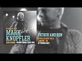 Mark Knopfler - Father And Son (Live, Privateering Tour 2013)