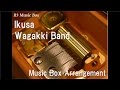 Ikusa/Wagakki Band [Music Box] (Anime "Samurai ...
