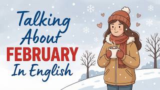 Talking About February in English | Easy English Podcast