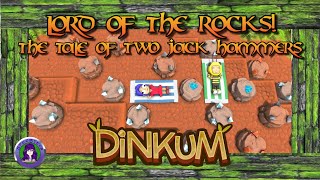 #dinkum  | Game | Lord Of The Rocks! The Tale Of Two Jack Hammers!!