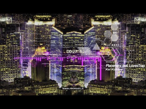 KEI KOHARA Ft. LovesTrap - Placement