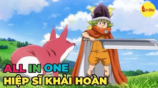 ALL IN ONE | Thất Hình Đại Tội - Tứ Hiệp Sĩ Khải Hoàn | 1-24 | Review Anime Hay