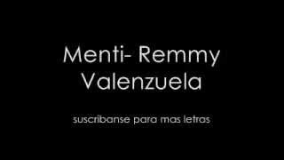 Menti (letra)- Remmy Valenzuela