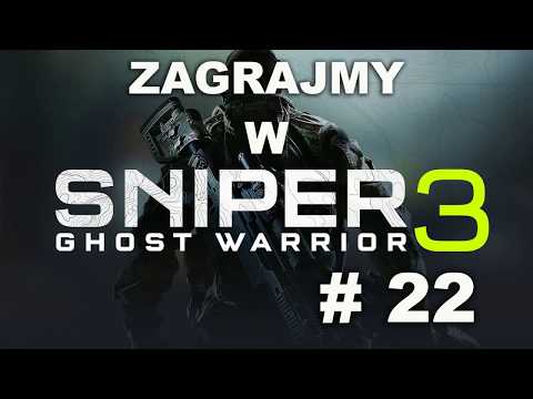 Zagrajmy w Sniper Ghost Warrior 3 - cz.22 - Misja poboczna - OCZYSZCZENIE