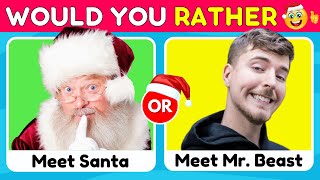 Would You Rather...?🎅 | CHRISTMAS Edition🎄🎁