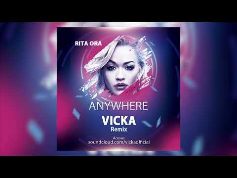 Rita Ora - Anywhere (VICKA Remix)