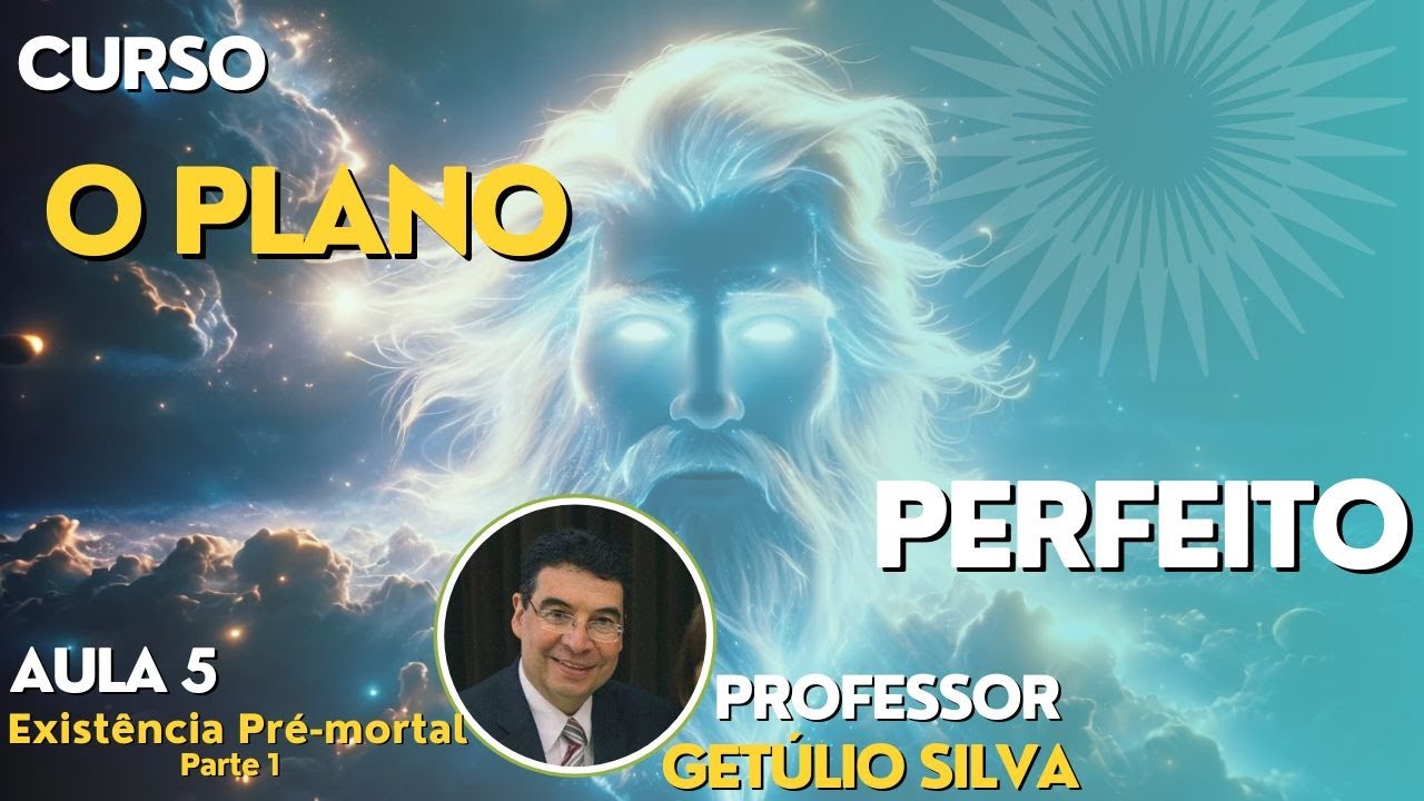 O Plano Perfeito 🌎 - Aula 5 "Vida Pré-mortal (parte 1)"