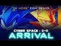 Cyber Space: 5-0 | ARRIVAL! (