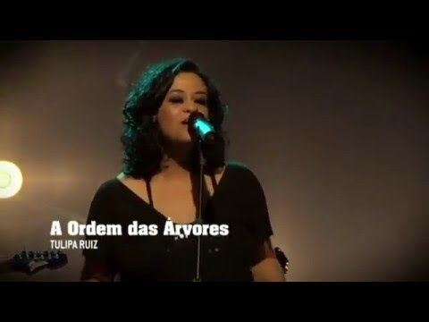 A Ordem das Árvores - Tulipa Ruiz, Arnaldo Antunes, Marcelo Jeneci