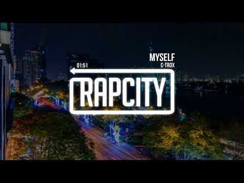 C-Trox - Myself (Prod. Zero)