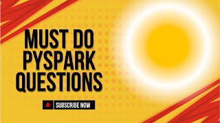 Must do pyspark  Questions