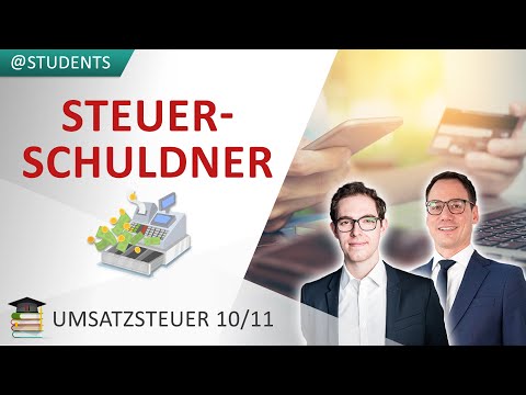 Steuerschuldner (§ 13a UStG) & Umkehr der Steuerschuldnerschaft (§ 13b UStG) | Umsatzsteuer 10/11