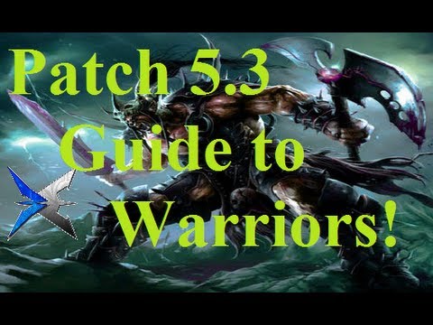 Patch 5.3 Warriors Guide! Ft. JontheWar