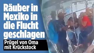 MEXIKO: Prügel-Oma stoppt Raubüberfall mit Krückstock