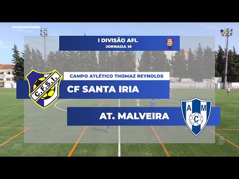 CF Santa Iria vs At. Malveira | 16ª Jornada 1ª Divisão AFL 2020-2021