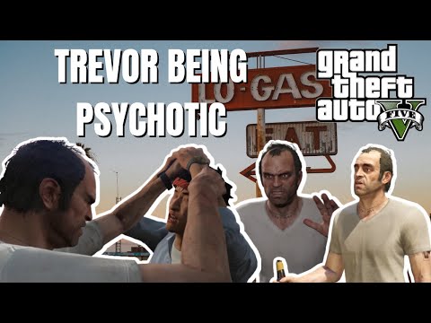 GTA 5 - Trevor being psychotic for 12 minutes straight