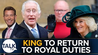King Charles To Return To Royal Duties | Dr David Bull | Dr Renee Hoenderkamp